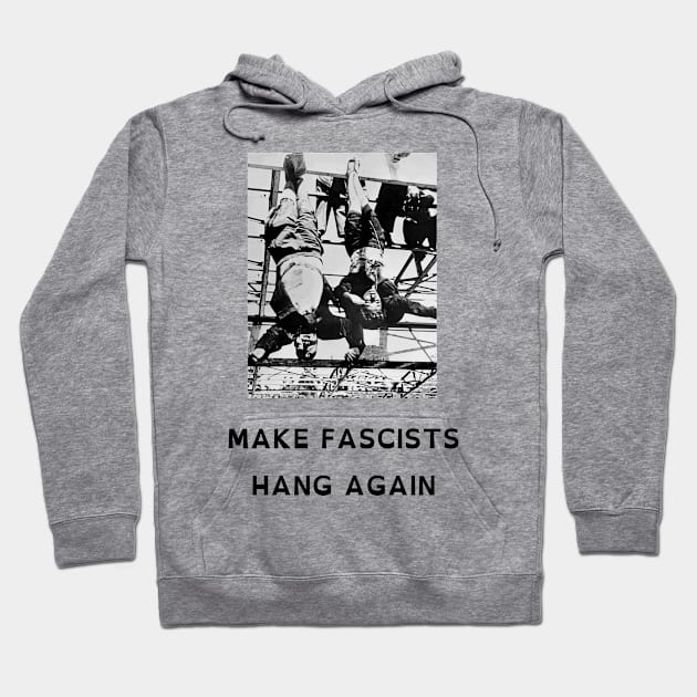 Make Fascists Hang Again (OpenDyslexic Version) Hoodie by dikleyt